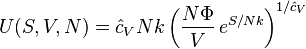 U(S,V,N)={\hat  {c}}_{V}Nk\left({\frac  {N\Phi }{V}}\,e^{{S/Nk}}\right)^{{1/{\hat  {c}}_{V}}}