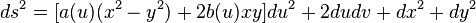 ds^{2}=[a(u)(x^{2}-y^{2})+2b(u)xy]du^{2}+2dudv+dx^{2}+dy^{2}