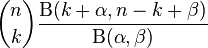 {n \choose k}{\frac  {{\mathrm  {B}}(k+\alpha ,n-k+\beta )}{{\mathrm  {B}}(\alpha ,\beta )}}\!