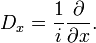 D_{x}={\frac  {1}{i}}{\frac  {\partial }{\partial x}}.\,
