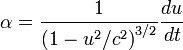 \alpha ={\frac  {1}{\left(1-u^{2}/c^{2}\right)^{{3/2}}}}{\frac  {du}{dt}}