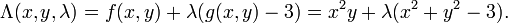 \Lambda (x,y,\lambda )=f(x,y)+\lambda (g(x,y)-3)=x^{2}y+\lambda (x^{2}+y^{2}-3).\,