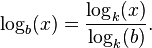 \log _{b}(x)={\frac  {\log _{k}(x)}{\log _{k}(b)}}.\,