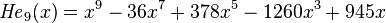 {{\mathit  {He}}}_{9}(x)=x^{9}-36x^{7}+378x^{5}-1260x^{3}+945x\,