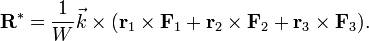 {\mathbf  {R}}^{*}={\frac  {1}{W}}{\vec  {k}}\times ({\mathbf  {r}}_{1}\times {\mathbf  {F}}_{1}+{\mathbf  {r}}_{2}\times {\mathbf  {F}}_{2}+{\mathbf  {r}}_{3}\times {\mathbf  {F}}_{3}).