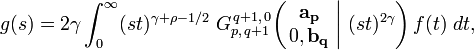 
g(s) = 2 \gamma \int_0^{\infty} (st)^{\gamma + \rho - 1/2} \; G_{p,\,q+1}^{\,q+1,\,0} \!\left( \left. \begin{matrix} \mathbf{a_p} \\ 0, \mathbf{b_q} \end{matrix} \; \right| \, (st)^{2 \gamma} \right) f(t) \; dt,
