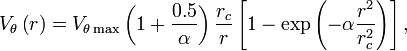 V_{\theta }\left(r\right)=V_{{\theta \max }}\left(1+{\frac  {0.5}{\alpha }}\right){\frac  {r_{c}}{r}}\left[1-\exp \left(-\alpha {\frac  {r^{2}}{r_{c}^{2}}}\right)\right],