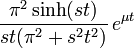 {\frac  {\pi ^{2}\sinh(st)}{st(\pi ^{2}+s^{2}t^{2})}}\,e^{{\mu t}}