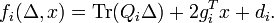 f_{i}(\Delta ,x)=\operatorname {Tr}(Q_{i}\Delta )+2g_{i}^{T}x+d_{i}.