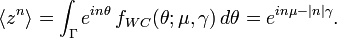 \langle z^{n}\rangle =\int _{\Gamma }e^{{in\theta }}\,f_{{WC}}(\theta ;\mu ,\gamma )\,d\theta =e^{{in\mu -|n|\gamma }}.