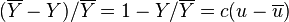 (\overline {Y}-Y)/\overline {Y}=1-Y/\overline {Y}=c(u-\overline {u})