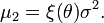 \mu _{2}=\xi {\left(\theta \right)}\sigma ^{2}.\,