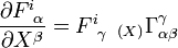 {\frac  {\partial F_{{~\alpha }}^{i}}{\partial X^{\beta }}}=F_{{~\gamma }}^{i}~\,_{{(X)}}\Gamma _{{\alpha \beta }}^{\gamma }