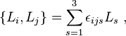 \left\{L_{{i}},L_{{j}}\right\}=\sum _{{s=1}}^{{3}}\epsilon _{{ijs}}L_{{s}}~,