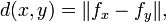 d(x,y)=\|f_{x}-f_{y}\|,