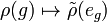 \rho (g)\mapsto {\tilde  {\rho }}(e_{g})