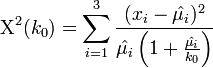 \mathrm{X} ^{2}(k_{0})=\sum _{{i=1}}^{3}{{\frac  {(x_{i}-{\hat  {\mu _{i}}})^{2}}{{\hat  {\mu _{i}}}\left(1+{\frac  {{\hat  {\mu _{i}}}}{k_{0}}}\right)}}}