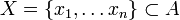 X=\left\{x_{1},\dots x_{n}\right\}\subset A