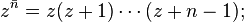 z^{{{\bar  n}}}=z(z+1)\cdots (z+n-1);