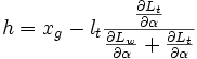 h=x_{g}-l_{t}{\frac  {{\frac  {\partial L_{t}}{\partial \alpha }}}{{\frac  {\partial L_{w}}{\partial \alpha }}+{\frac  {\partial L_{t}}{\partial \alpha }}}}