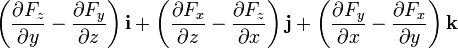 \left({\frac  {\partial F_{z}}{\partial y}}-{\frac  {\partial F_{y}}{\partial z}}\right){\mathbf  {i}}+\left({\frac  {\partial F_{x}}{\partial z}}-{\frac  {\partial F_{z}}{\partial x}}\right){\mathbf  {j}}+\left({\frac  {\partial F_{y}}{\partial x}}-{\frac  {\partial F_{x}}{\partial y}}\right){\mathbf  {k}}