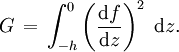 G\,=\,\int _{{-h}}^{0}\left({\frac  {{\text{d}}f}{{\text{d}}z}}\right)^{2}\;{\text{d}}z.