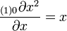 {\frac  {{}_{{(1)0}}\partial x^{2}}{\partial x}}=x\,\!