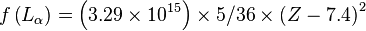 f\left(L_{\alpha }\right)=\left(3.29\times 10^{{15}}\right)\times 5/36\times \left(Z-7.4\right)^{2}