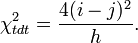 \chi _{{tdt}}^{2}={\frac  {4(i-j)^{2}}{h}}.