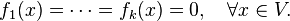 f_{1}(x)=\cdots =f_{k}(x)=0,\quad \forall x\in V.