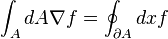 \int _{{A}}dA\nabla f=\oint _{{\partial A}}dxf