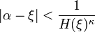 |\alpha -\xi |<{\frac  {1}{H(\xi )^{\kappa }}}