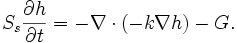 S_{s}{\frac  {\partial h}{\partial t}}=-\nabla \cdot (-k\nabla h)-G.