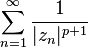 \sum _{{n=1}}^{\infty }{\frac  {1}{|z_{n}|^{{p+1}}}}