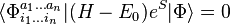 \langle \Phi _{{i_{{1}}\ldots i_{{n}}}}^{{a_{{1}}\ldots a_{{n}}}}\vert (H-E_{{0}})e^{{S}}\vert \Phi \rangle =0