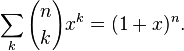 \sum _{k}{n \choose k}x^{k}=(1+x)^{n}.