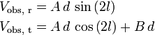 {\begin{aligned}&V_{{{\text{obs, r}}}}=A\,d\,\sin \left(2l\right)\\&V_{{{\text{obs, t}}}}=A\,d\,\cos \left(2l\right)+B\,d\\\end{aligned}}