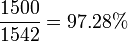 {\frac  {1500}{1542}}=97.28\%