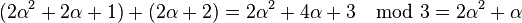 (2\alpha ^{2}+2\alpha +1)+(2\alpha +2)=2\alpha ^{2}+4\alpha +3\mod {3}=2\alpha ^{2}+\alpha 