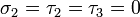 \sigma _{2}=\tau _{2}=\tau _{3}=0{\Big .}