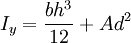 I_{y}={\frac  {bh^{3}}{12}}+Ad^{2}