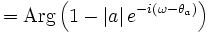 ={\mbox{Arg}}\left(1-\left|a\right|e^{{-i(\omega -\theta _{a})}}\right)