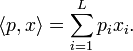 \langle p,x\rangle =\sum _{{i=1}}^{L}p_{i}x_{i}.