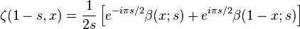 \zeta (1-s,x)={\frac  {1}{2s}}\left[e^{{-i\pi s/2}}\beta (x;s)+e^{{i\pi s/2}}\beta (1-x;s)\right]