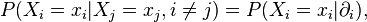 P(X_{i}=x_{i}|X_{j}=x_{j},i\neq j)=P(X_{i}=x_{i}|\partial _{i}),\,