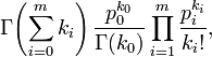 \Gamma \!\left(\sum _{{i=0}}^{m}{k_{i}}\right){\frac  {p_{0}^{{k_{0}}}}{\Gamma (k_{0})}}\prod _{{i=1}}^{m}{{\frac  {p_{i}^{{k_{i}}}}{k_{i}!}}},