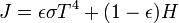 J=\epsilon \sigma T^{4}+(1-\epsilon )H\,\!