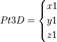 Pt3D={\begin{cases}x1\\y1\\z1\end{cases}}