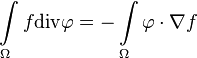 \int \limits _{\Omega }f{\text{div}}{\mathbf  \varphi }=-\int \limits _{\Omega }{\mathbf  \varphi }\cdot \nabla f