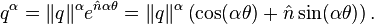 q^{\alpha }=\|q\|^{\alpha }e^{{{\hat  {n}}\alpha \theta }}=\|q\|^{\alpha }\left(\cos(\alpha \theta )+{\hat  {n}}\sin(\alpha \theta )\right).